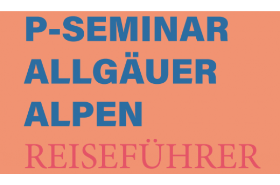 Digitaler Reiseführer des P-Seminars „Allgäu“