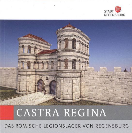 Kulturführer "Casta Regina - das römische Legionslager von Regensburg" - Titelblatt