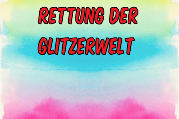KKB 25. März Rettung der Glitzerwelt
