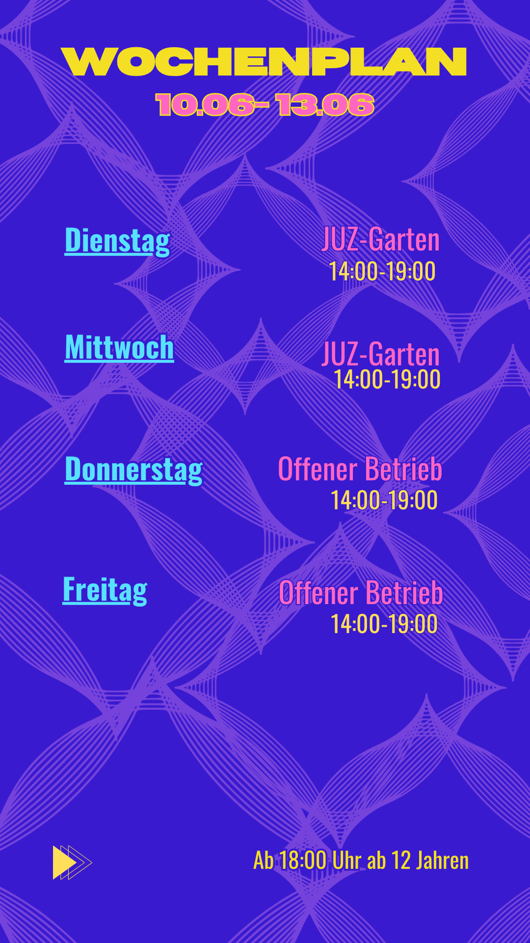 Öffnungszeiten:
Dienstag: 14:00 - 19:00* Uhr im JUZ Garten
Mittwoch: 14:00 - 19:00* Uhr im JUZ Garten
Donnerstag: 14:00 - 19:00* Uhr im JUZ
Freitag: 14:00 - 19:00* Uhr im JUZ