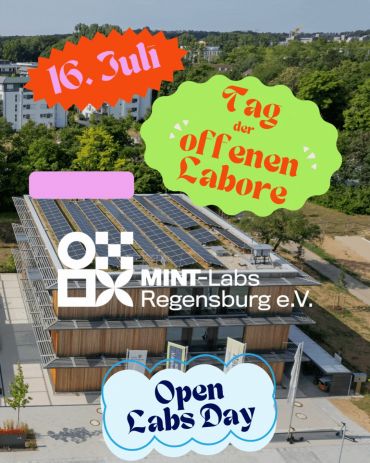 Zu sehen ist ein Foto des Gebäudes der MINT-Labs. Darüber liegen in bunten Farben und Schriften die Informationen "16. Juli", "Tag der offenen Labore", "MINT-Labs Regensburg e.V." sowie "Open Labs Day".