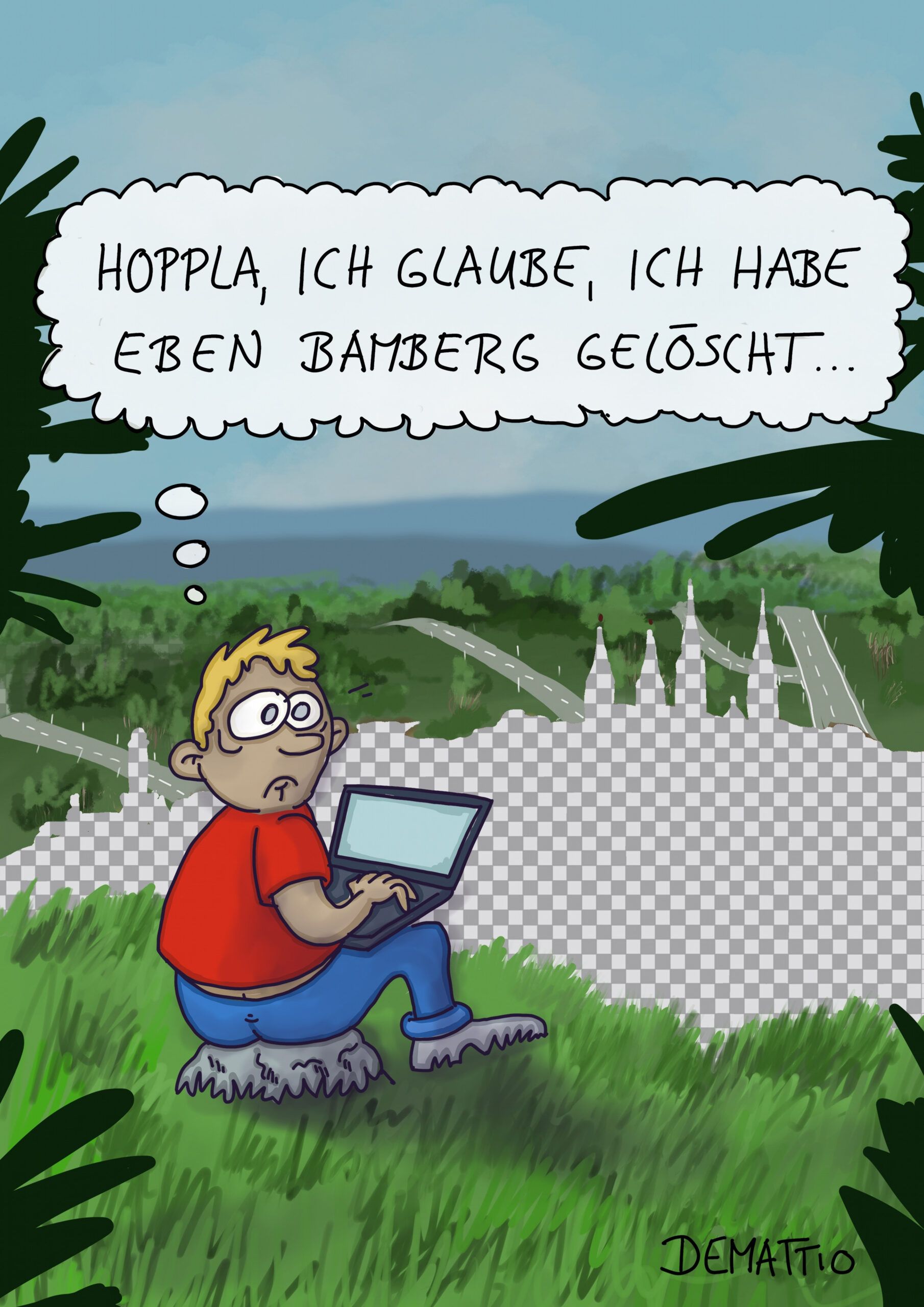 Cartoon: Ein Mann sitzt mit Laptop auf Wiese vor ausgeschnittener Stadtkulisse: "Hoppla, ich glaube, ich habe eben Bamberg gelöscht.."