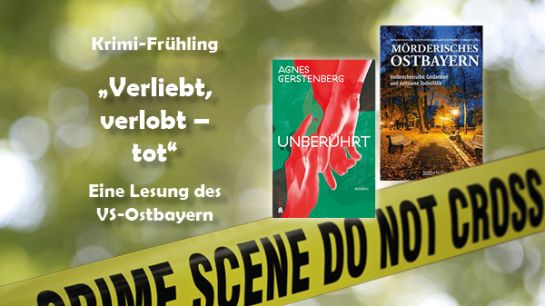 Die Grafik zeigt den Schriftzug "Verliebt, verlobt - tot" sowie zwei Buchcover.  (C) Buchcover "Unberührt": APHAIA-Verlag; "Möderisches Ostbayern": Battenberg Gietl-Verlag; Banner: Kate Wilcox