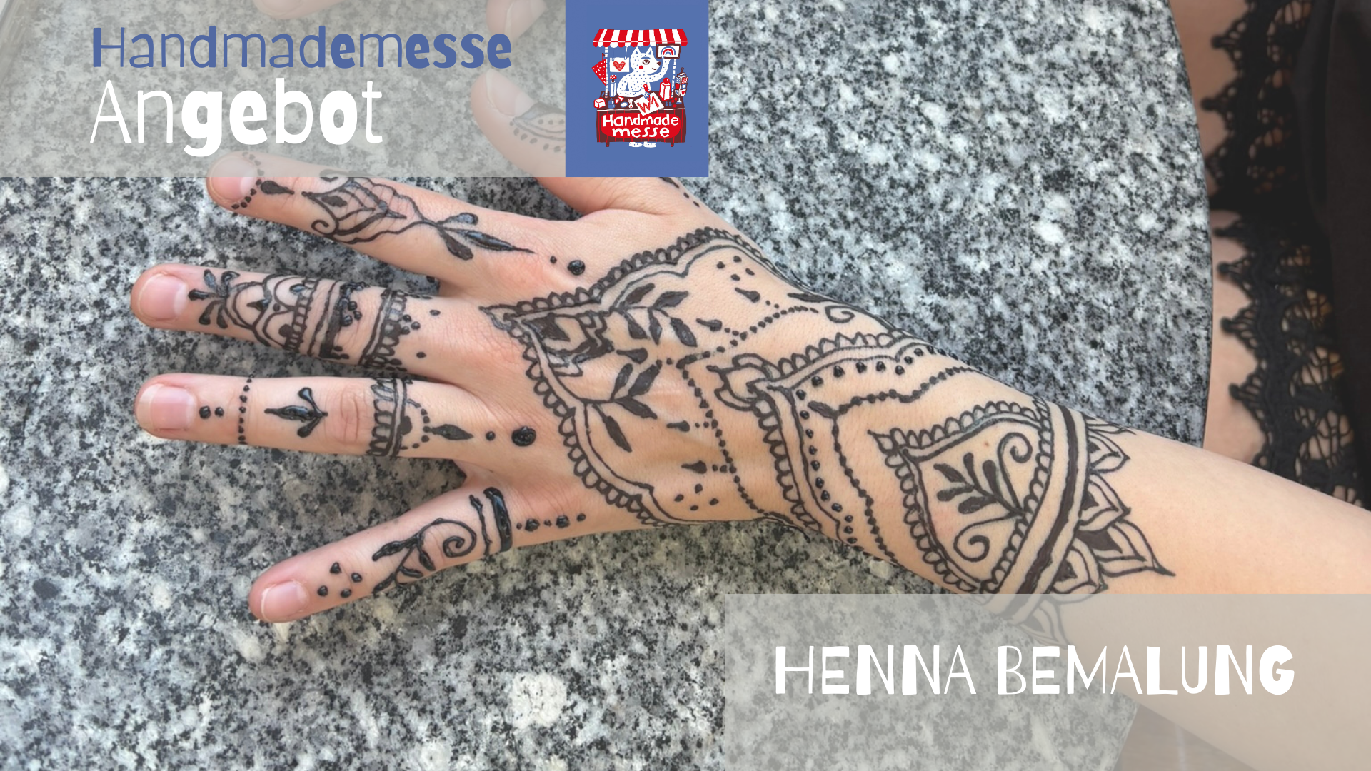 Auf dem Bild sieht man eine mit Henna bemalte Hand mit schönen orientalischen Ornamenten. Darüber steht der Header "Handmademesse 2025 Angebot" und "Henna Bemalung"