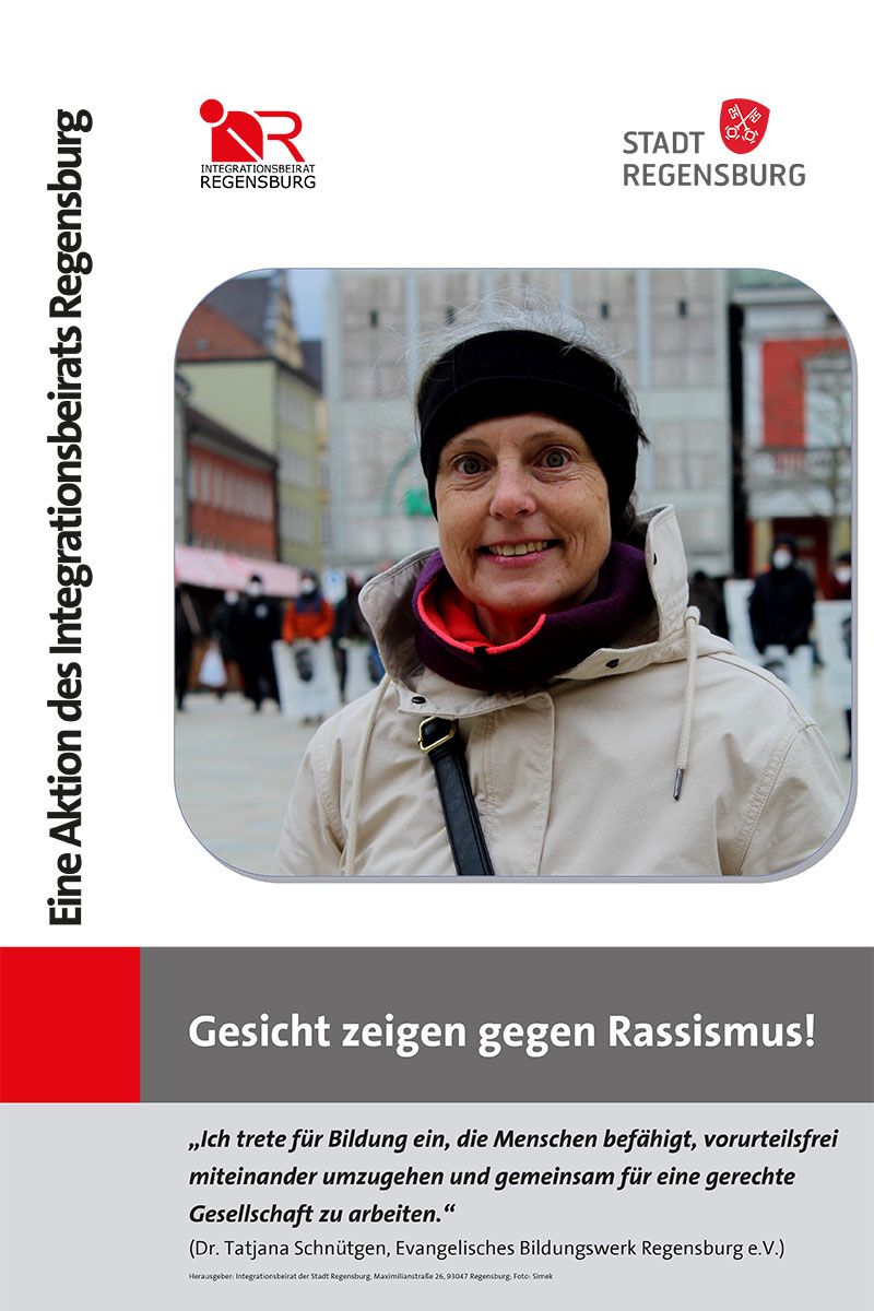 Portraitfoto von Frau Dr. Tatjana Schnütgen zur Aktion Gesicht zeigen gegen Rassismus. Darunter ihr Zitat: „Ich trete für Bildung ein, die Menschen befähigt, vorurteilsfrei miteinander umzugehen und gemeinsam für eine gerechte Gesellschaft zu arbeiten.“