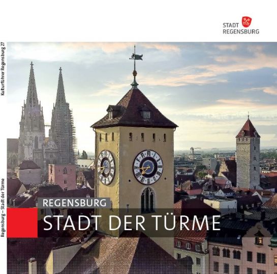 Kulturführer 27 Regensburg - Stadt der Türme (C) Stadt Regensburg, Monika Göttler